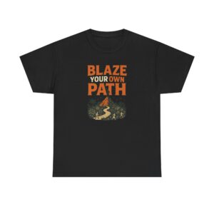 Blaze Your Own Path T-Shirt — Adventure Graphic Tee